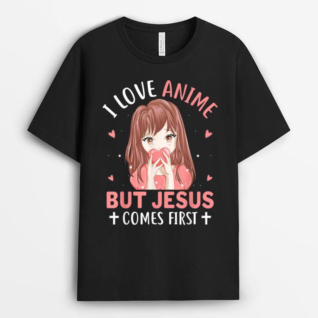 I Love Anime But Jesus Comes First Anime K-pop T-Shirt
