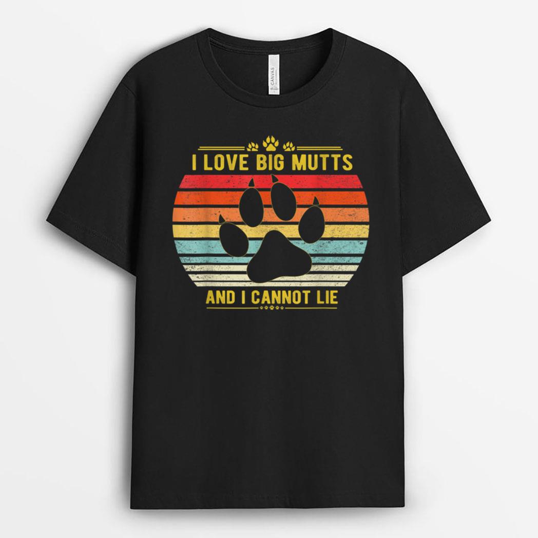 I love Big Mutts and I Cannot Lie life goals puppy funny dog T-Shirt