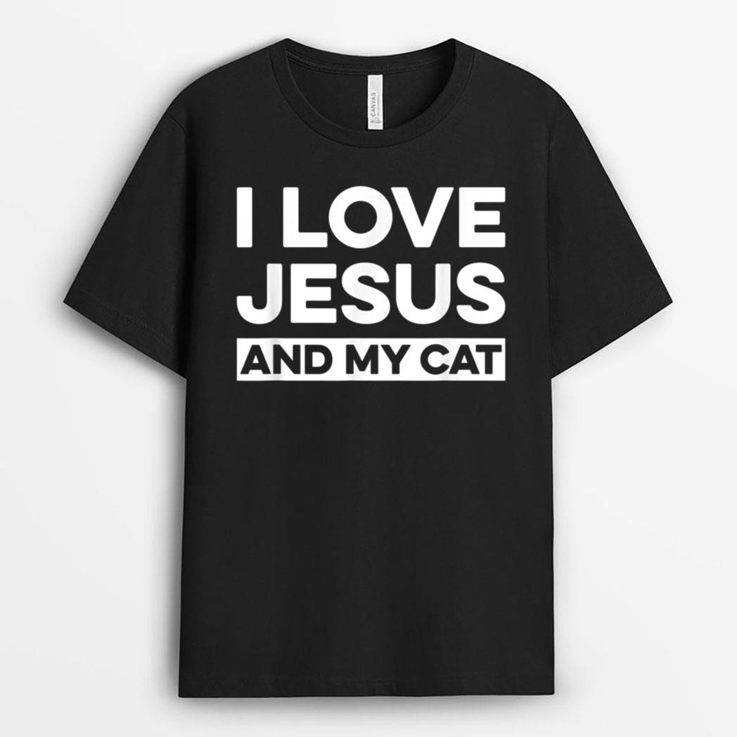 I Love Jesus and My Cat  Funny Christian Message T-Shirt