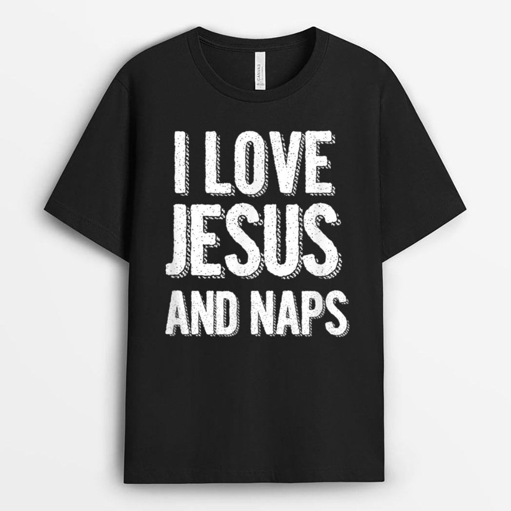 I Love Jesus and Naps Fun Cute Christian Kids Mom Quote Gift T-Shirt