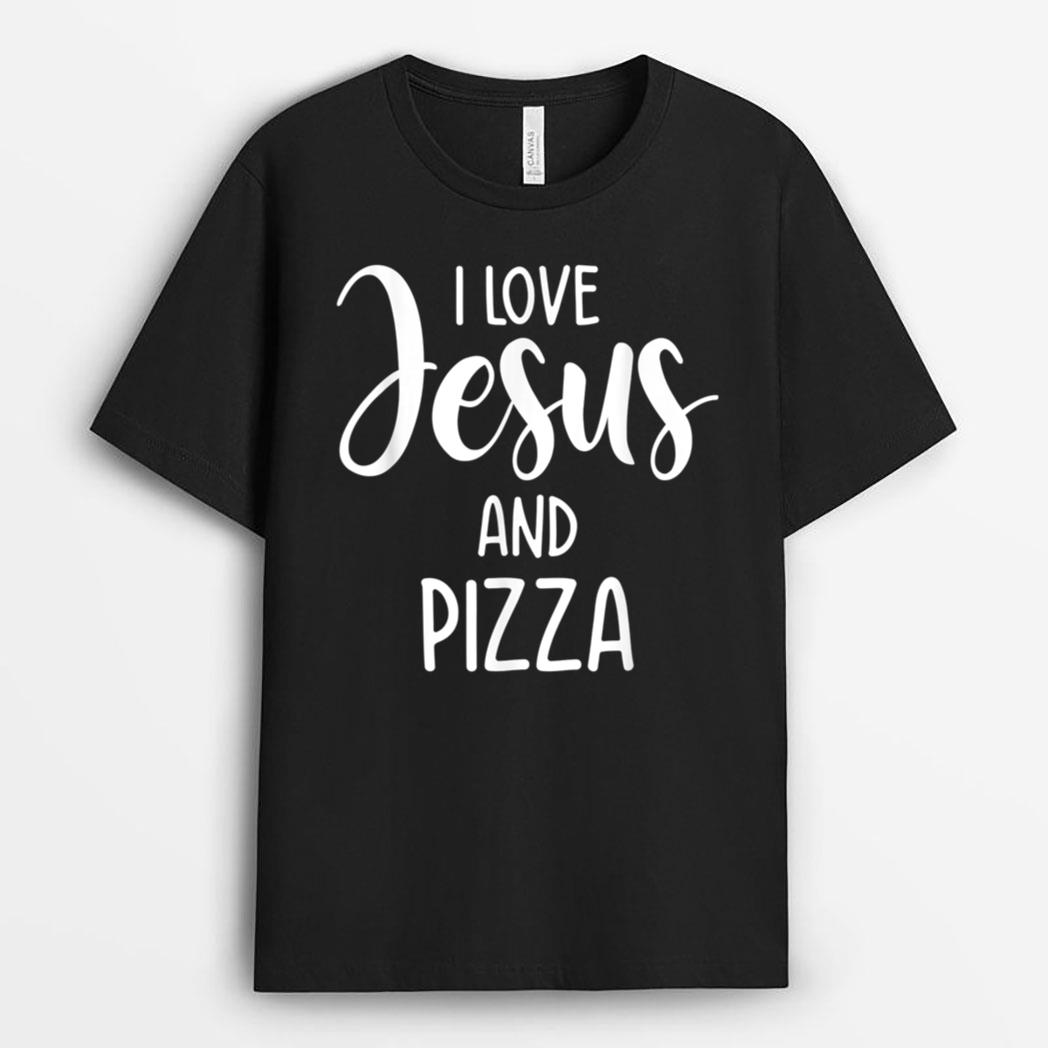I Love Jesus And Pizza Italian Food Pizza Lover Eating Pizza T-Shirt