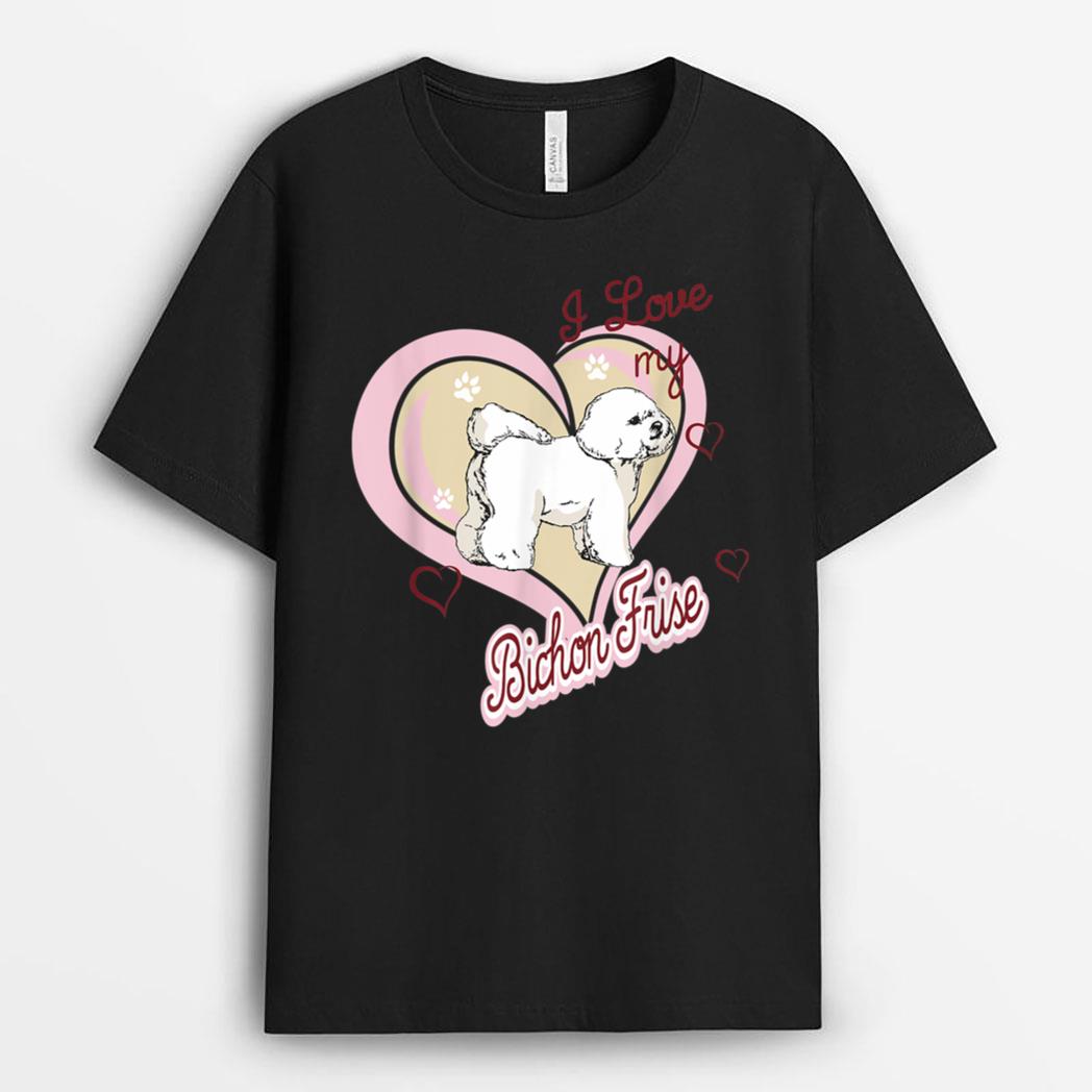 I Love My Bichon Frise Dog Breed Animal Gift Dogs T-Shirt