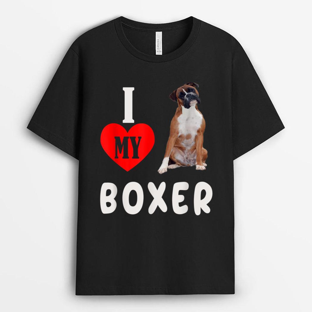 I Love my Boxer Dog Pet Lover Mom Dad Apparel T-Shirt