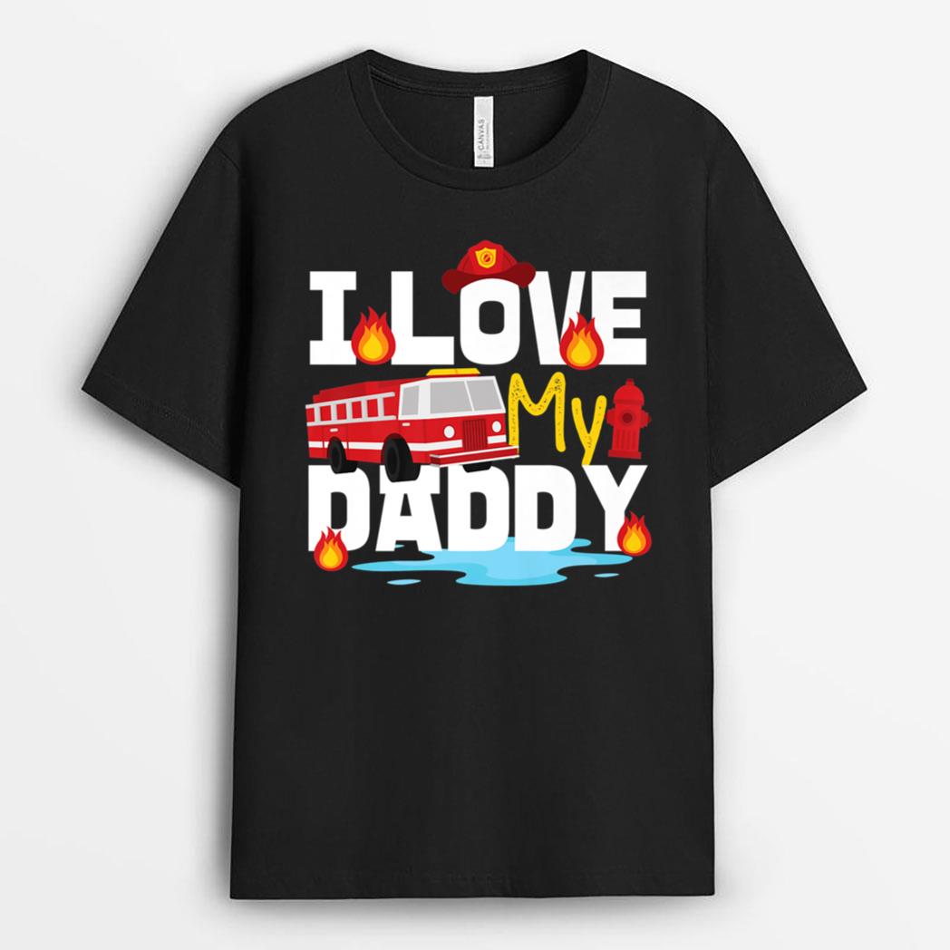 I Love My Daddy For Firefighter Kids T-Shirt