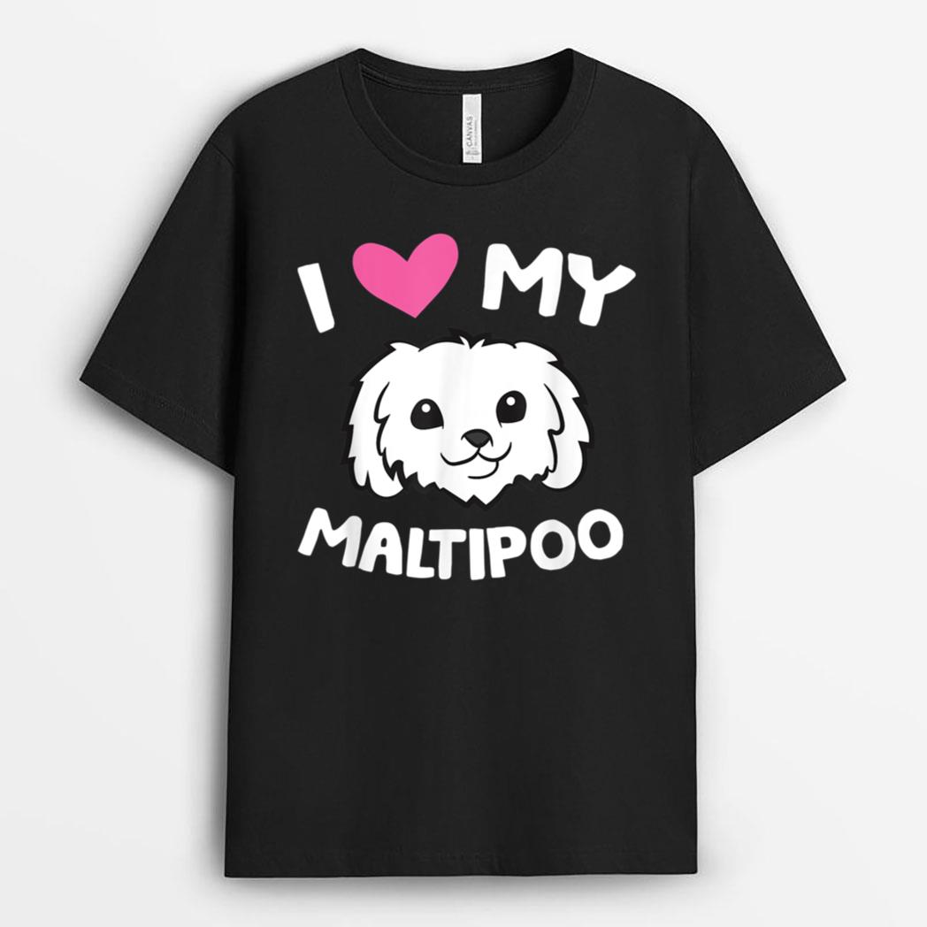 I Love My Maltipoo Dog Maltipoo Owner T-Shirt