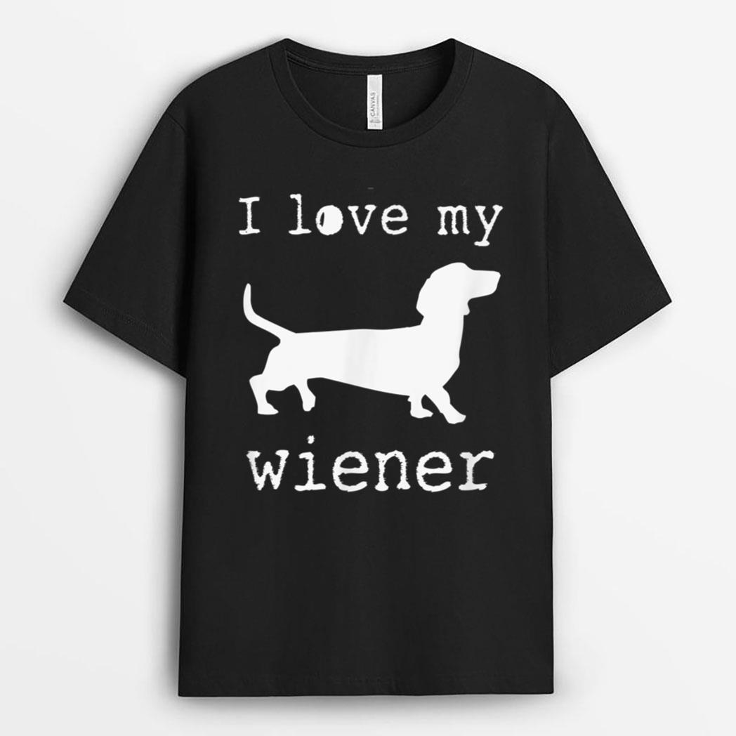 I Love My Wiener Dog, Sweet, Funny T-Shirt