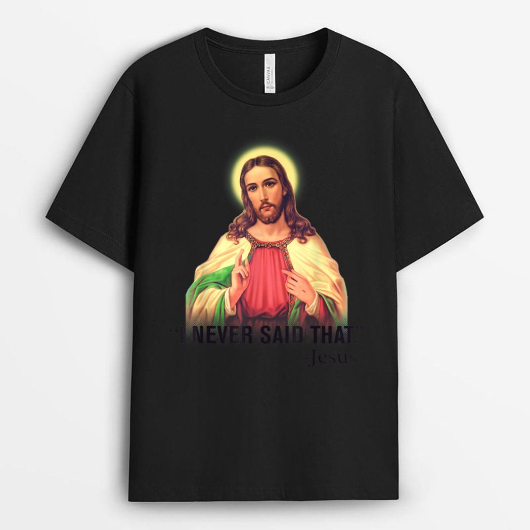 I Never Said That - Jesus T-Shirt