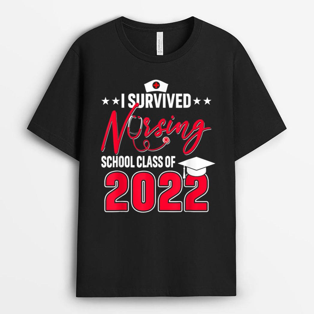 I Survived Nursing School Graduation Class Of 2022 Nurse T-Shirt