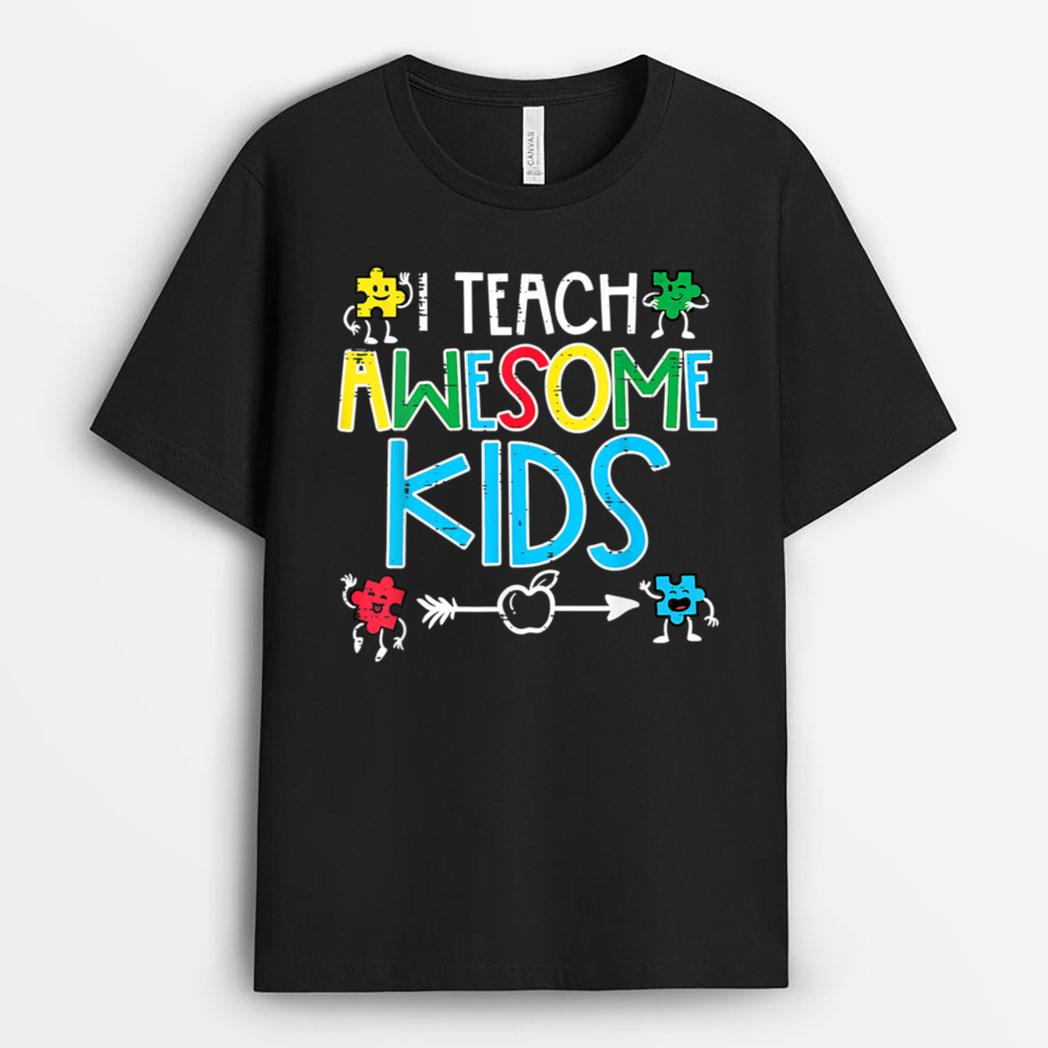 I Teach Awesome Kids Autism Awareness Sped Teacher Me T-Shirt