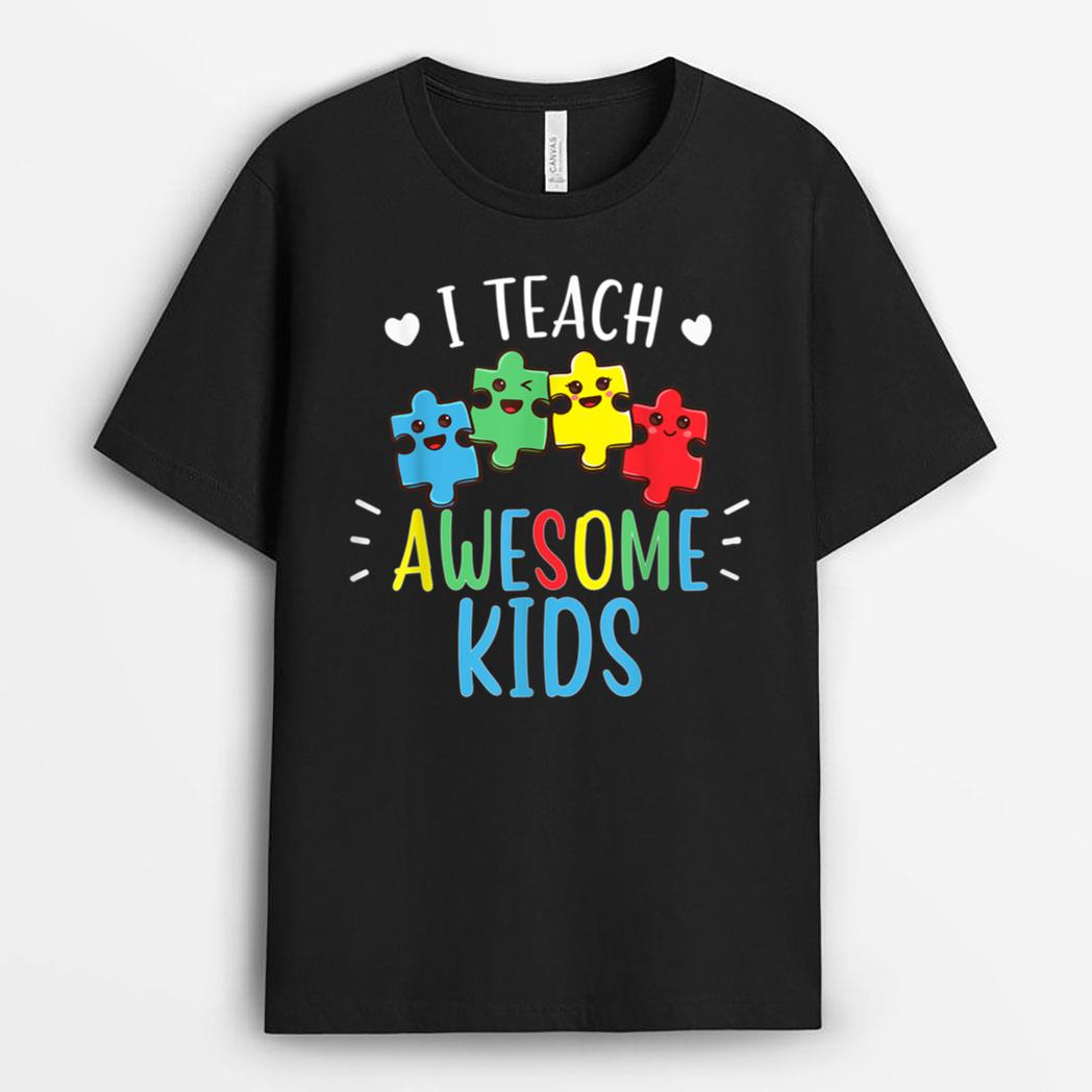 I Teach Awesome Kids Autism Awareness Sped Teacher T-Shirt