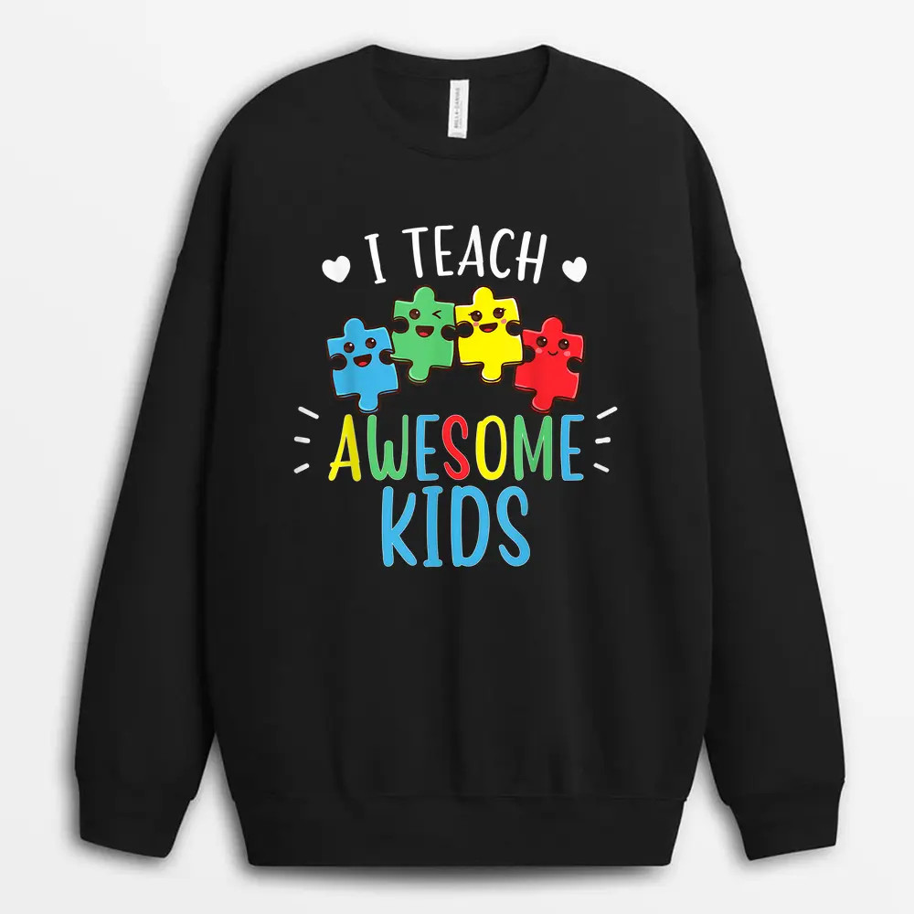 I Teach Awesome Kids Autism Awareness Sped Teacher Me Sweatshirt - Black