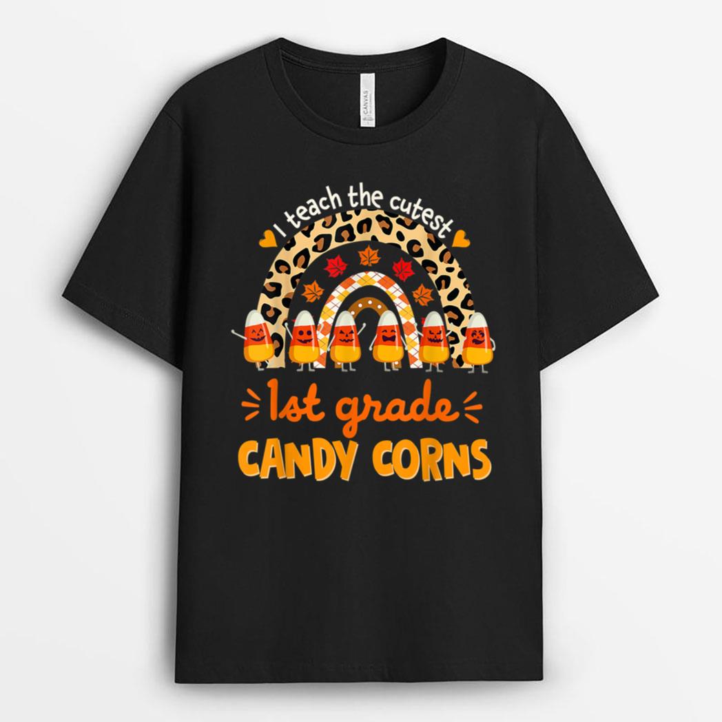 I Teach The Cutest Candy Corns 1st grade Teacher Halloween T-Shirt