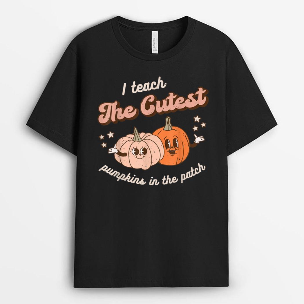 I Teach The Cutest Pumpkins In The Patch Retro Teacher Fall T-Shirt