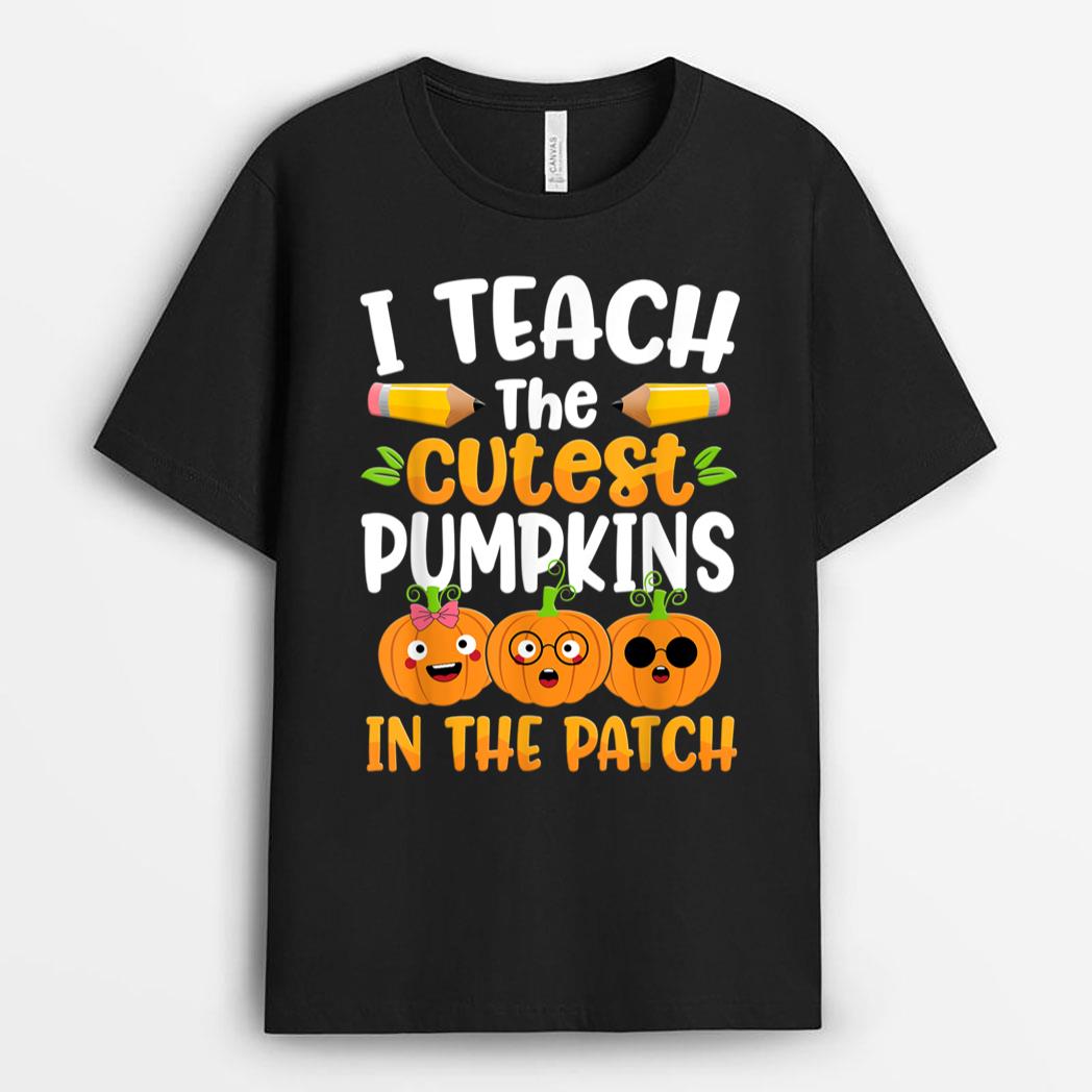 I Teach The Cutest Pumpkins In The Patch Teacher Halloween T-Shirt