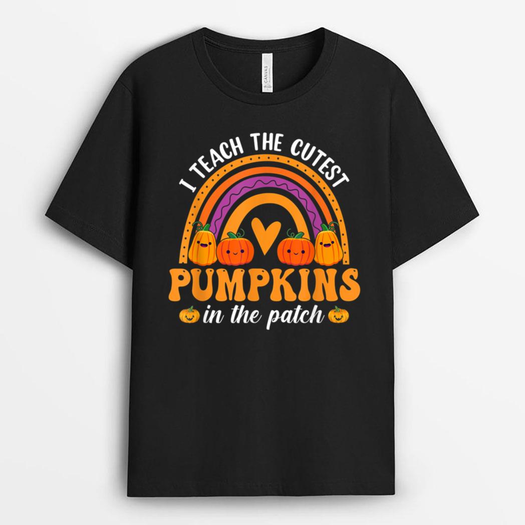 I Teach The Cutest Pumpkins Rainbow Halloween Teacher T-Shirt