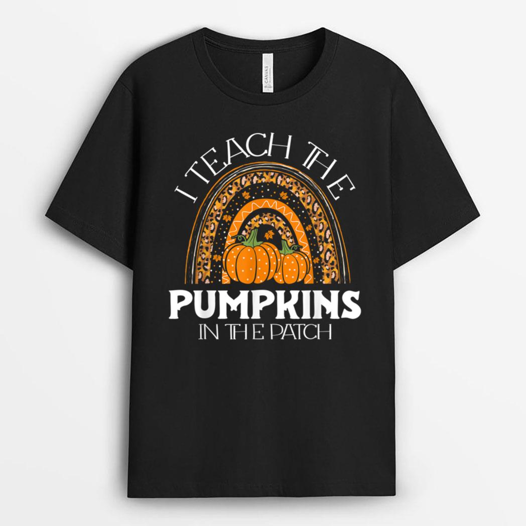 I Teach The Pumpkins In The Patch Halloween Costume Teacher T-Shirt