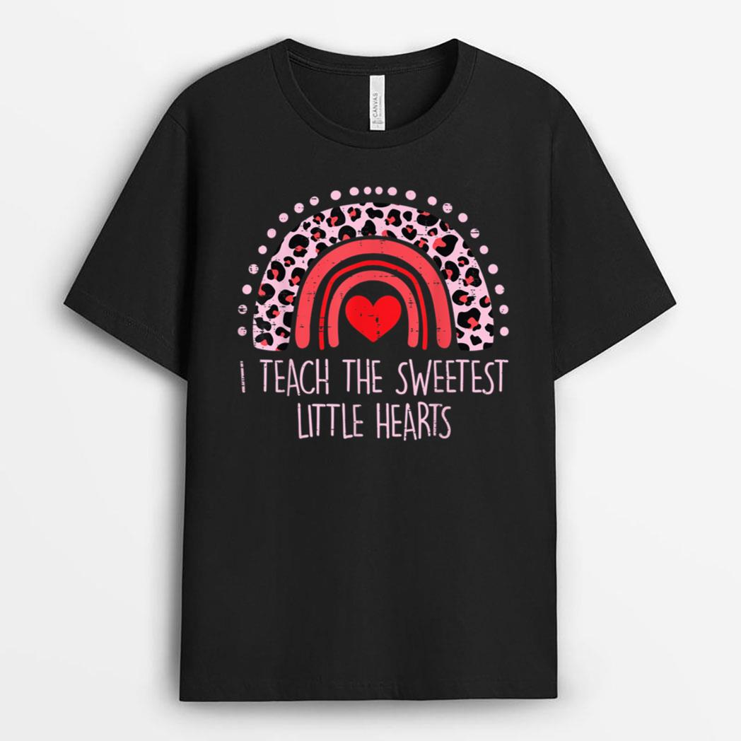 I Teach The Sweetest Hearts Rainbow Teacher Valentines Day T-Shirt