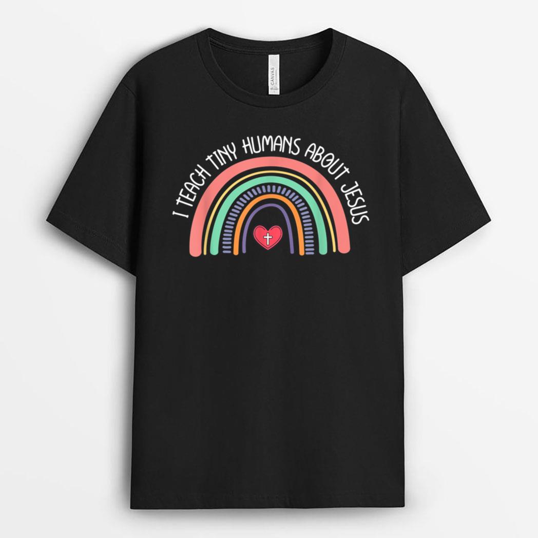 I Teach Tiny Humans About Jesus Teacher Appreciation Bible T-Shirt