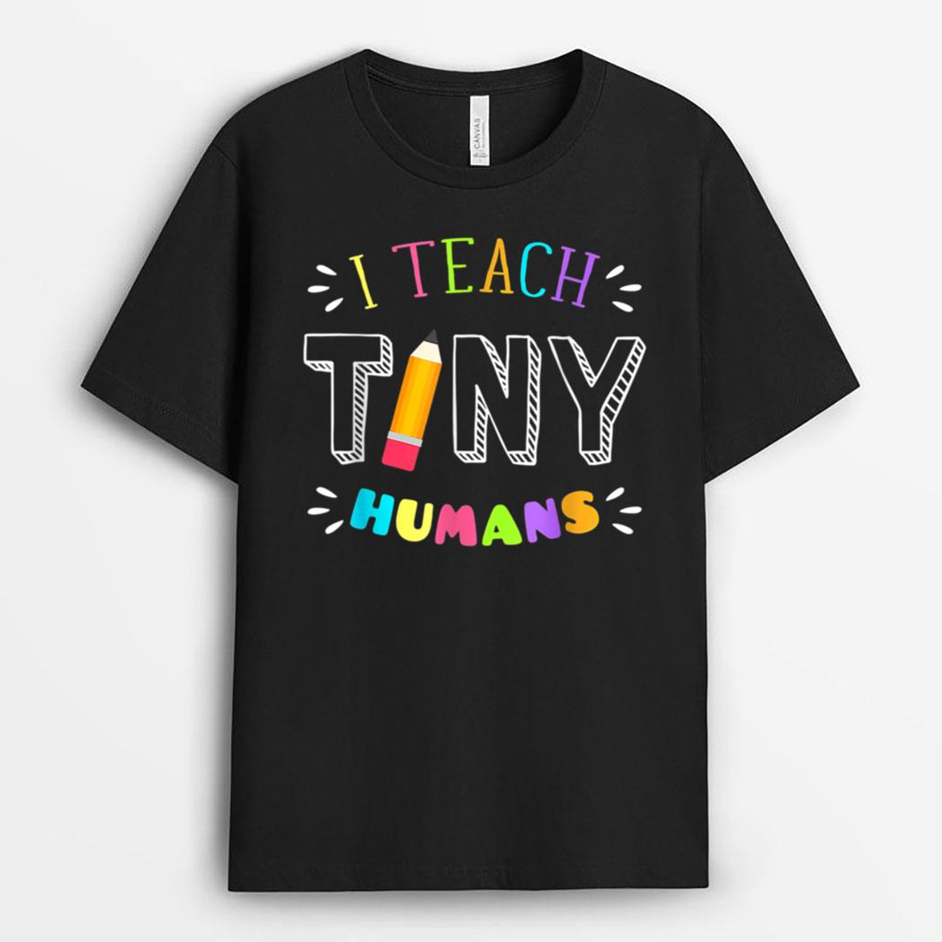 I Teach Tiny Humans Pre Kindergarten Teacher Back To School T-Shirt