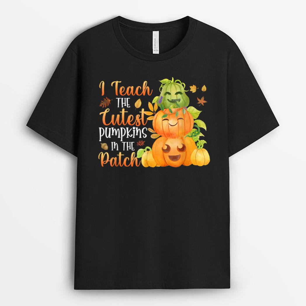 I Teacher The Cutest Pumpkins In The Patch - Pumpkin Teacher T-Shirt
