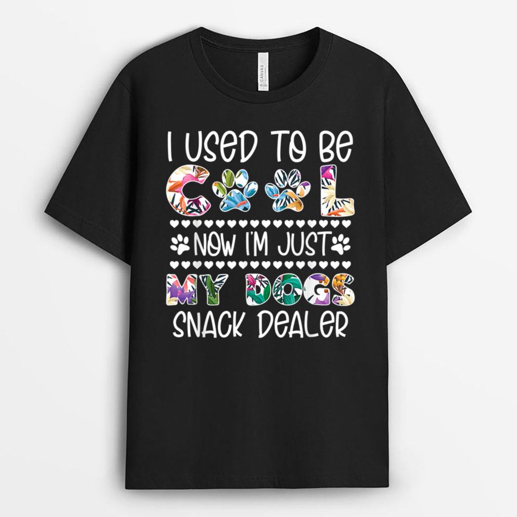 I used to be so cool now I am just my dogs Snack Dealer T-Shirt