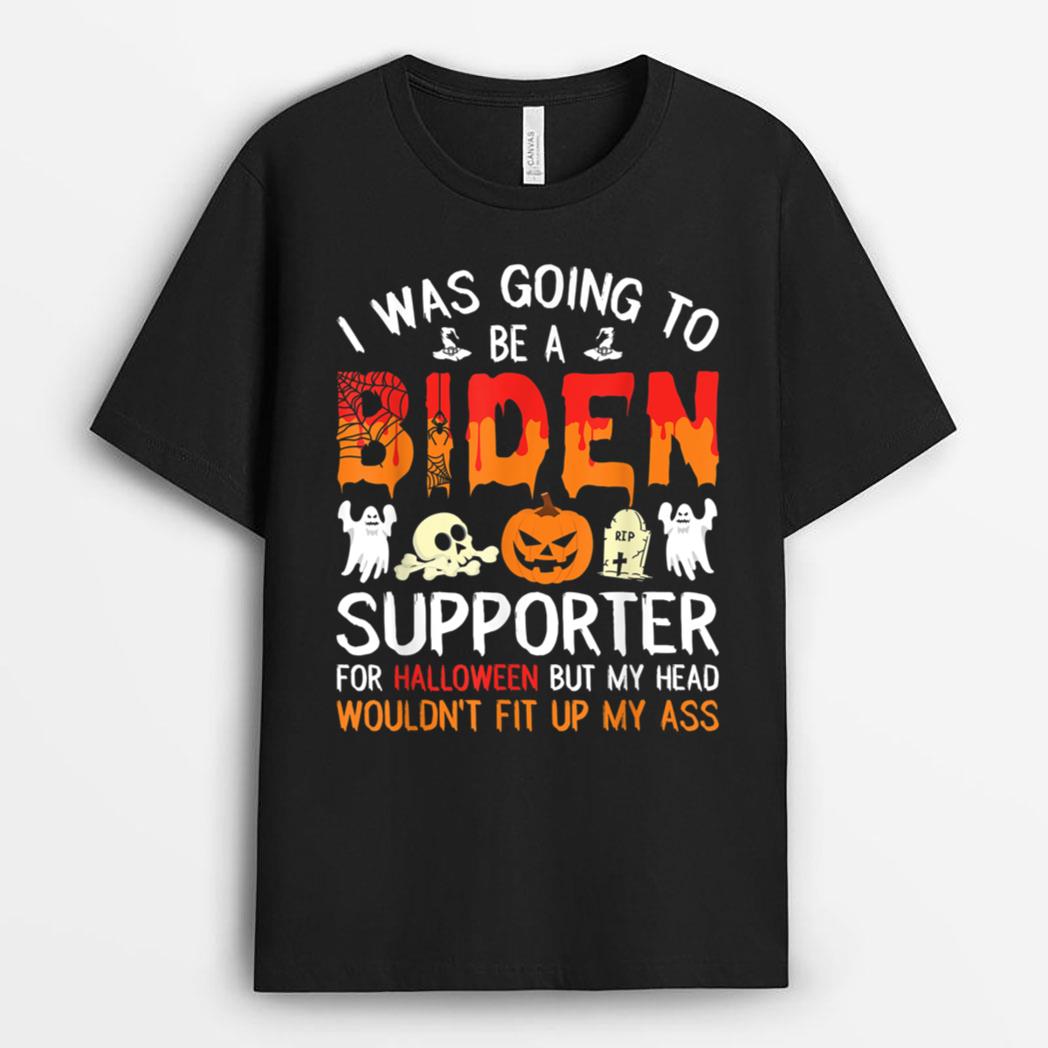 I Was Going To Be A Biden Supporter For Halloween Anti Voter T-Shirt