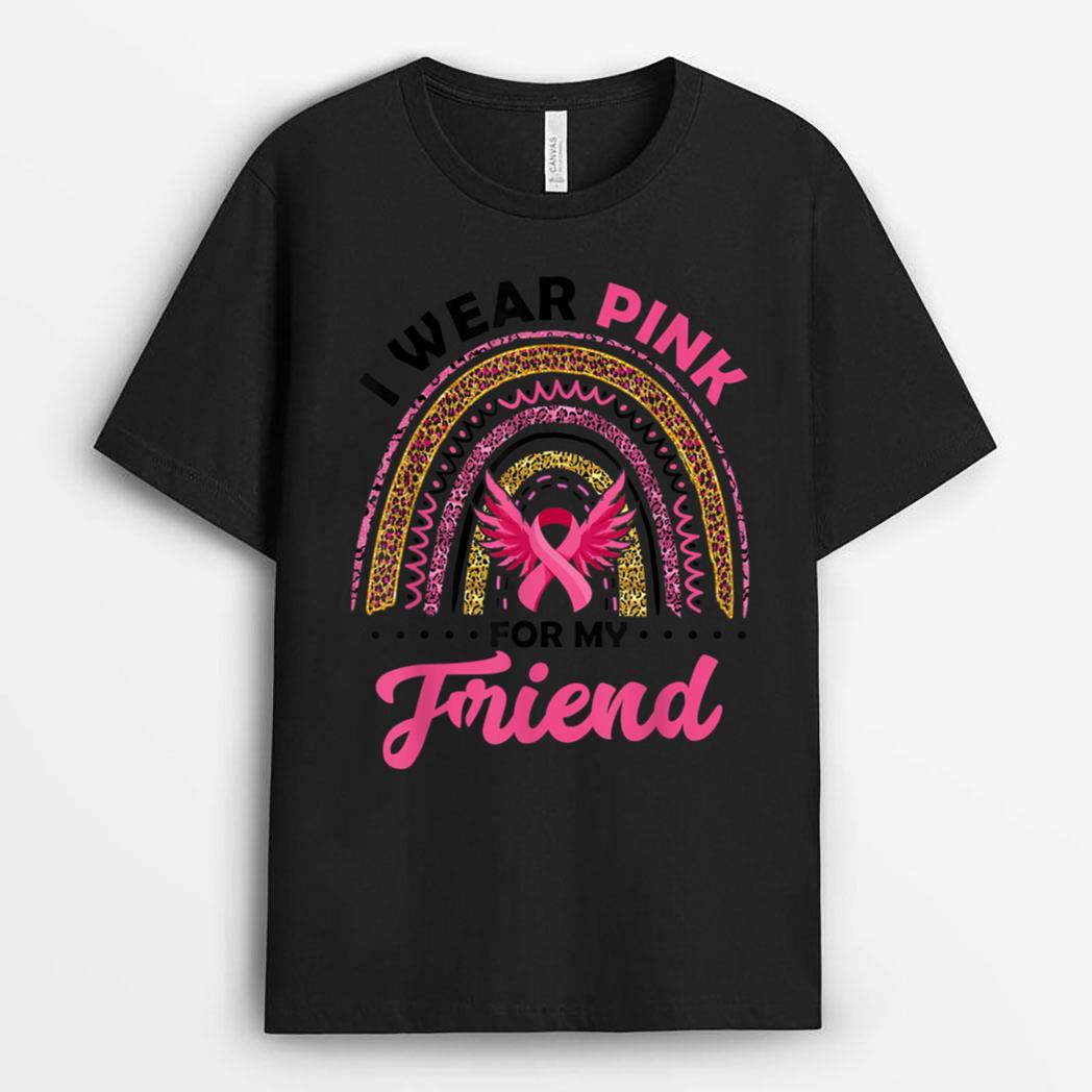 I Wear Pink For My Friend Rainbow Leopard Breast Cancer T-Shirt