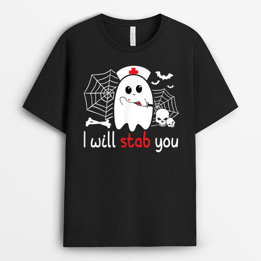 I Will Stab You Boo Ghost Nurse Funny Halloween For Nurses T-Shirt