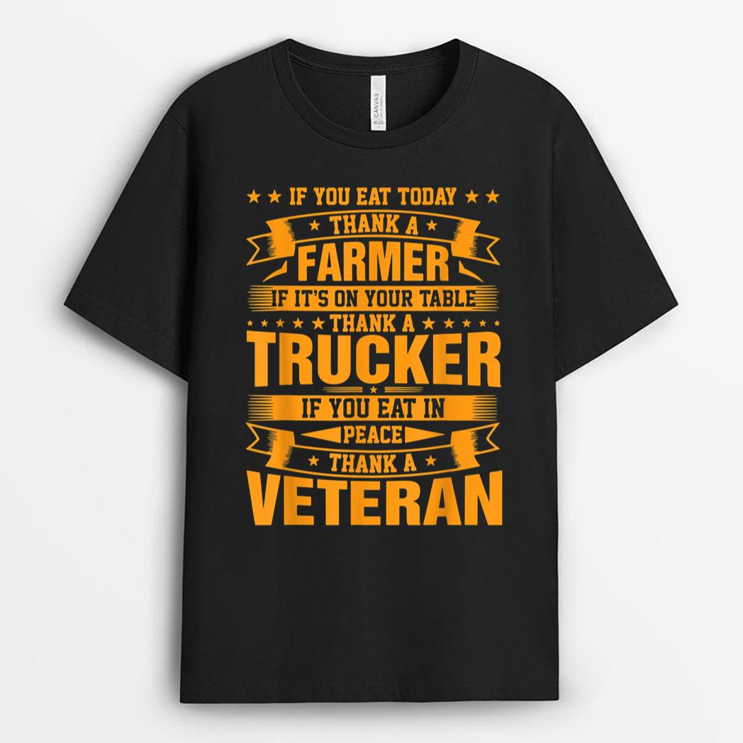 If You Eat Today Thank A Farmer Trucker Veteran T-Shirt