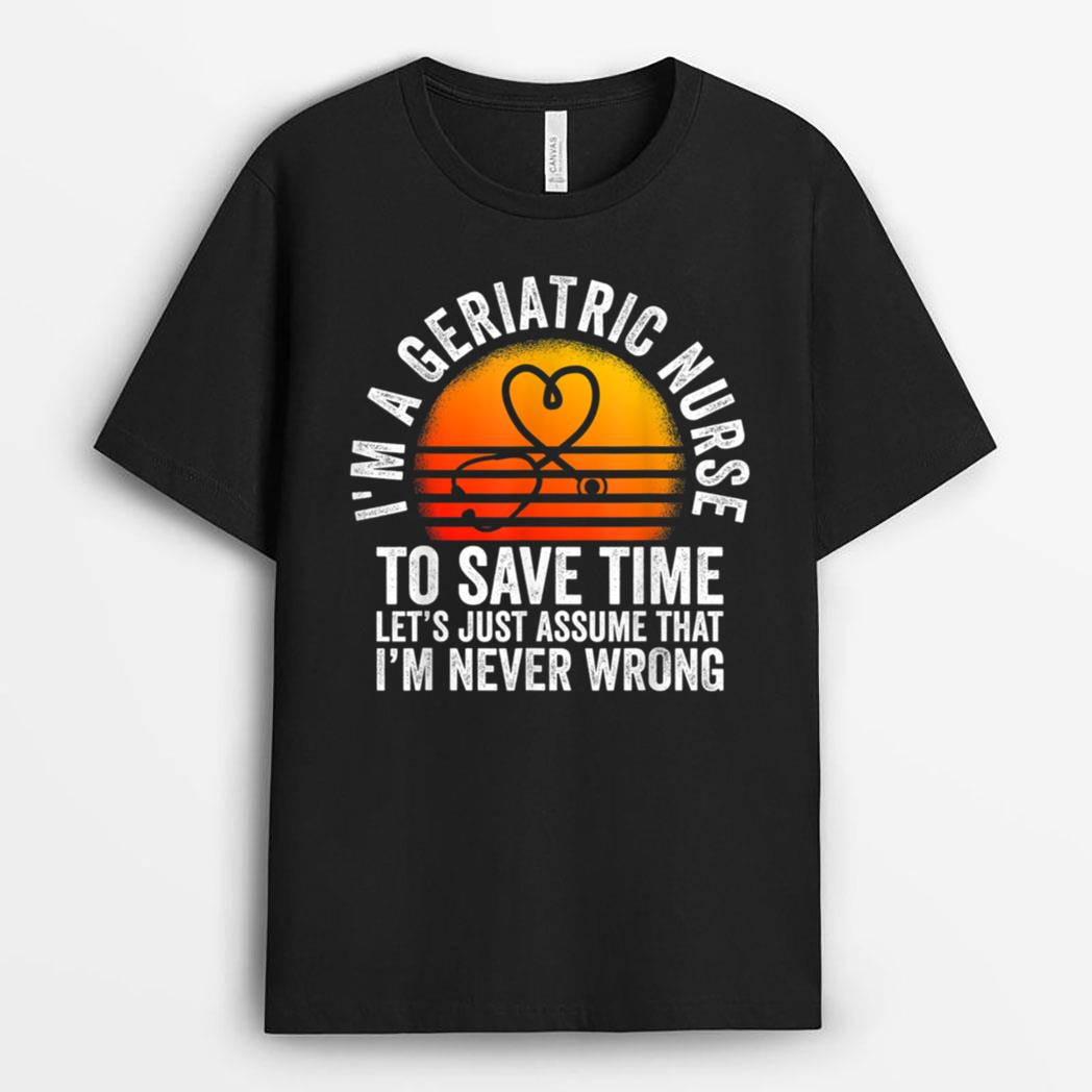 I'm A Geriatric Nurse T-Shirt