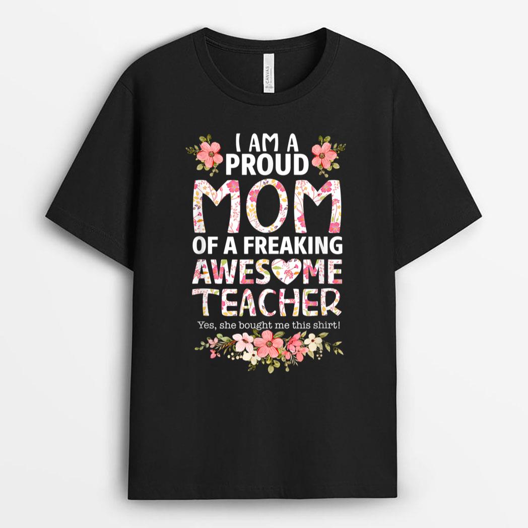 I'm A Proud Mom Of A Freaking Awesome Teacher Mother's Day T-Shirt