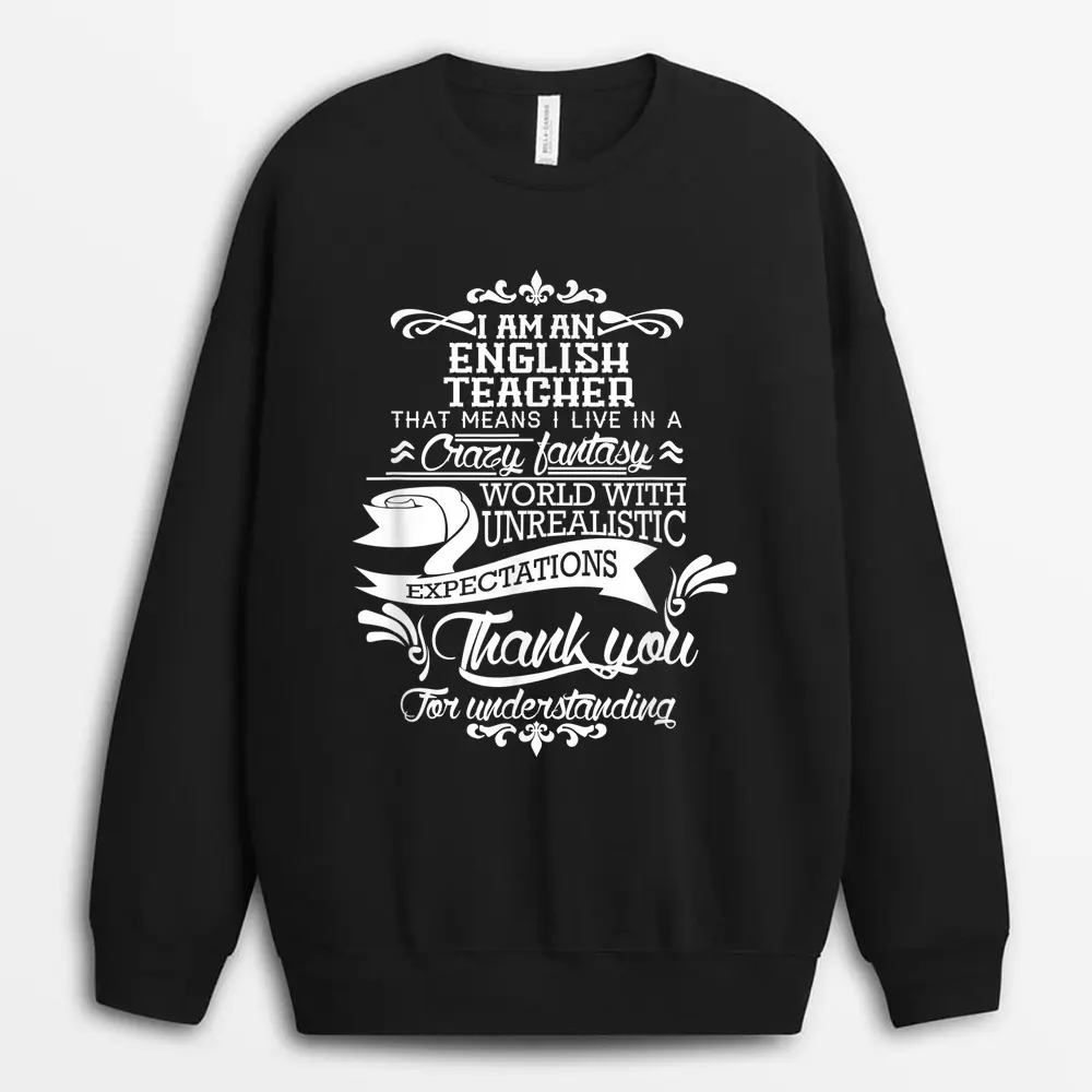 I'm An English Teacher  Great Gifts For Men Women Sweatshirt - Black