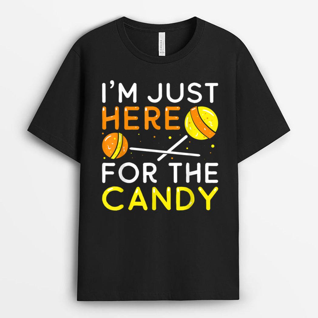 I'm Just Here For The Candy Halloween T-Shirt