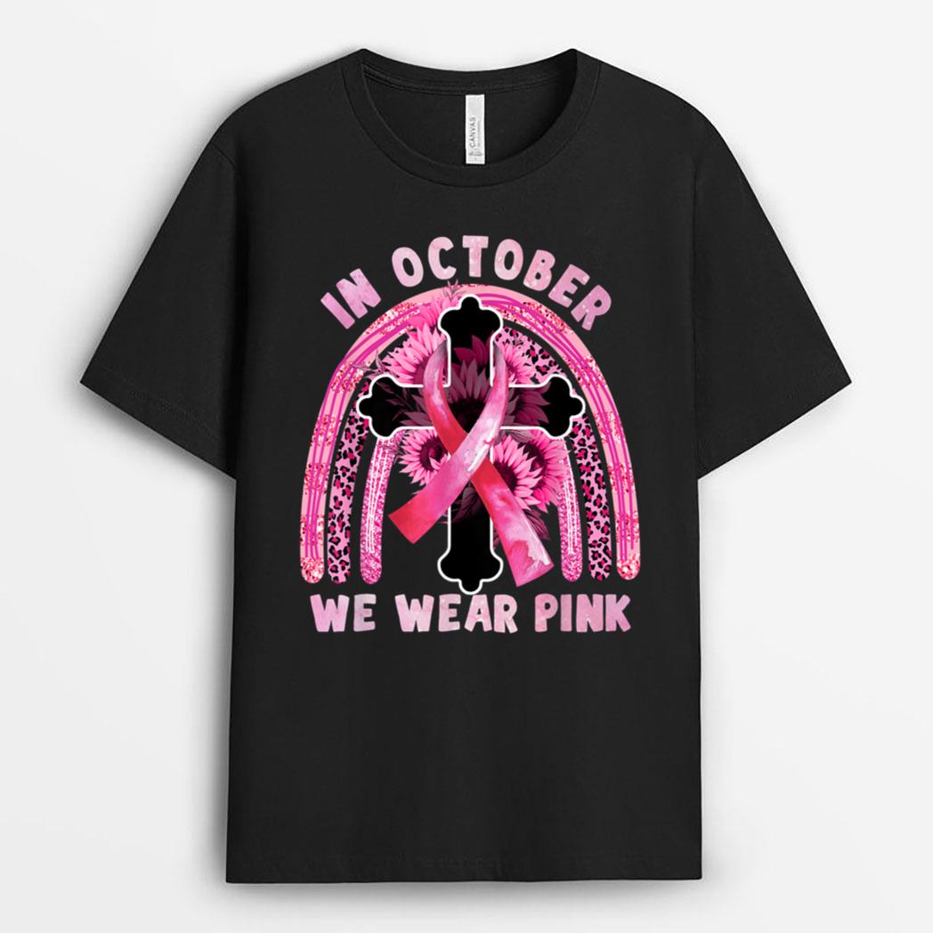 In October We Wear Pink Jesus Cross Breast Cancer Awareness T-Shirt