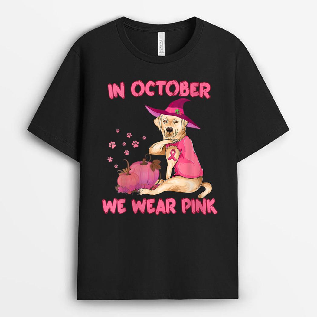 In October We Wear Pink Labrador Retriever Dog Breast Cancer T-Shirt