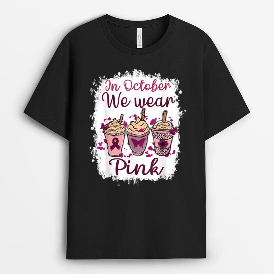 In October We Wear Pink Nurse iced Latte Coffee T-Shirt