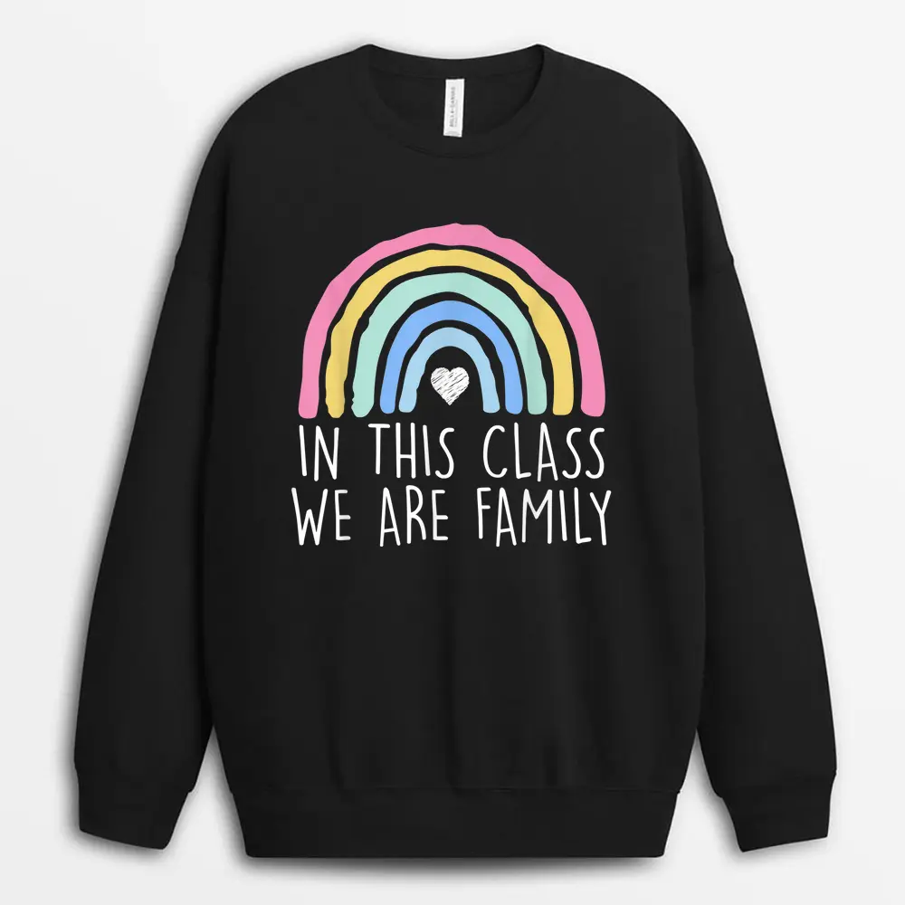 In This Class We Are Family Student Teacher Back To School Sweatshirt - Black