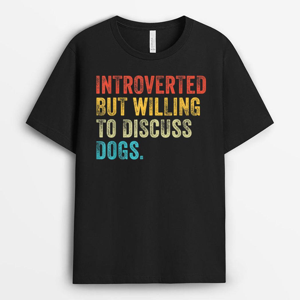Introverted But Willing To Discuss Dogs Dog Lover Vintage T-Shirt