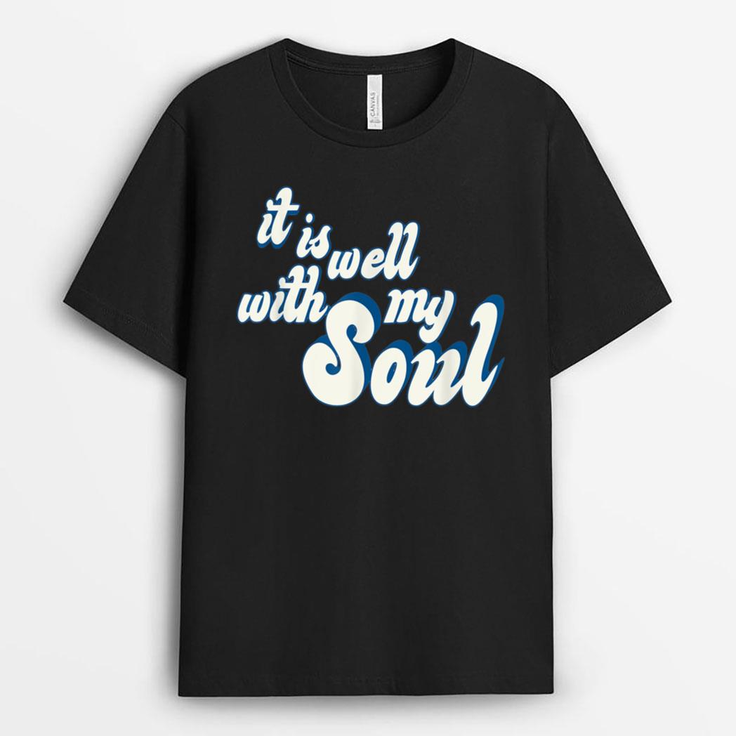 It Is Well With My Soul-Jesus Saves Christian Faith Inspire T-Shirt