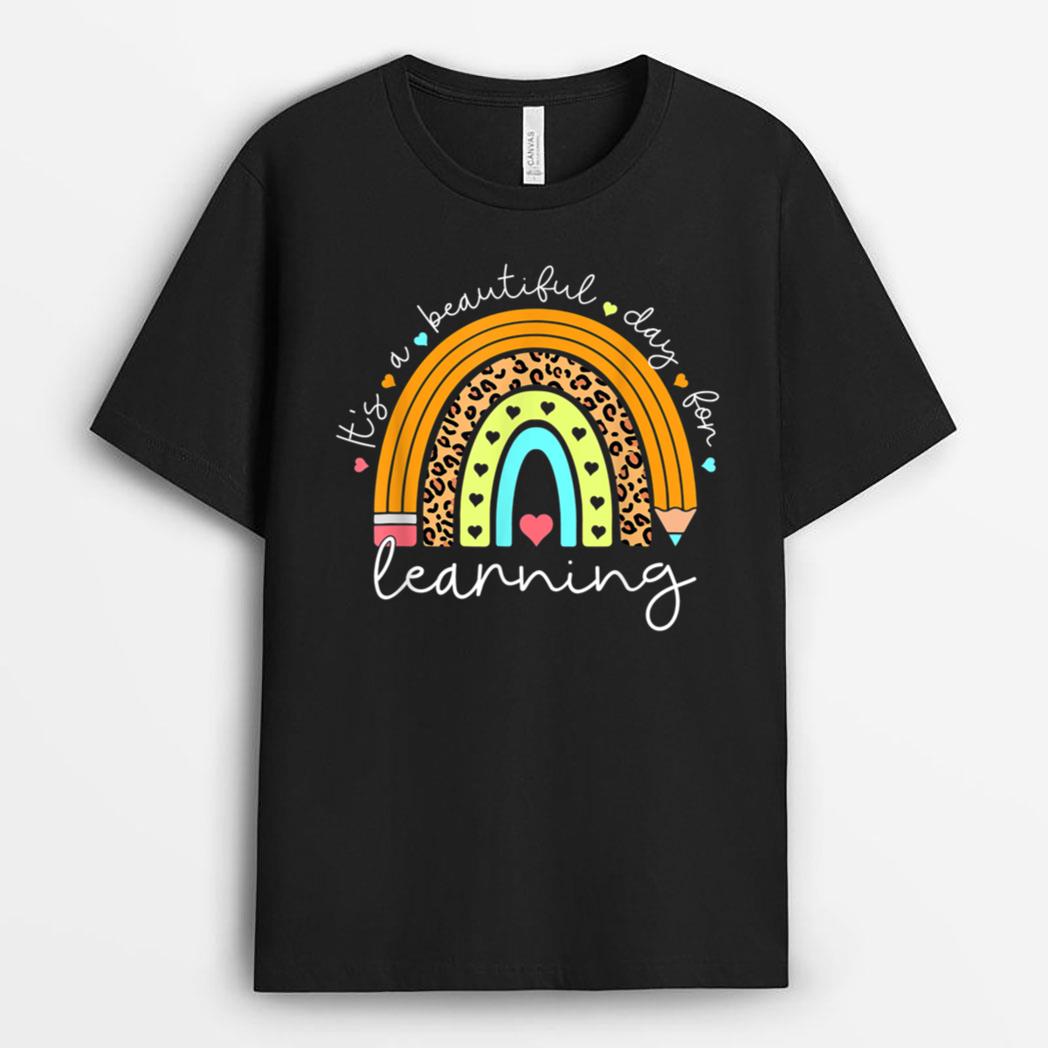 It's A Beautiful Day For Learning Rainbow Teacher Students T-Shirt