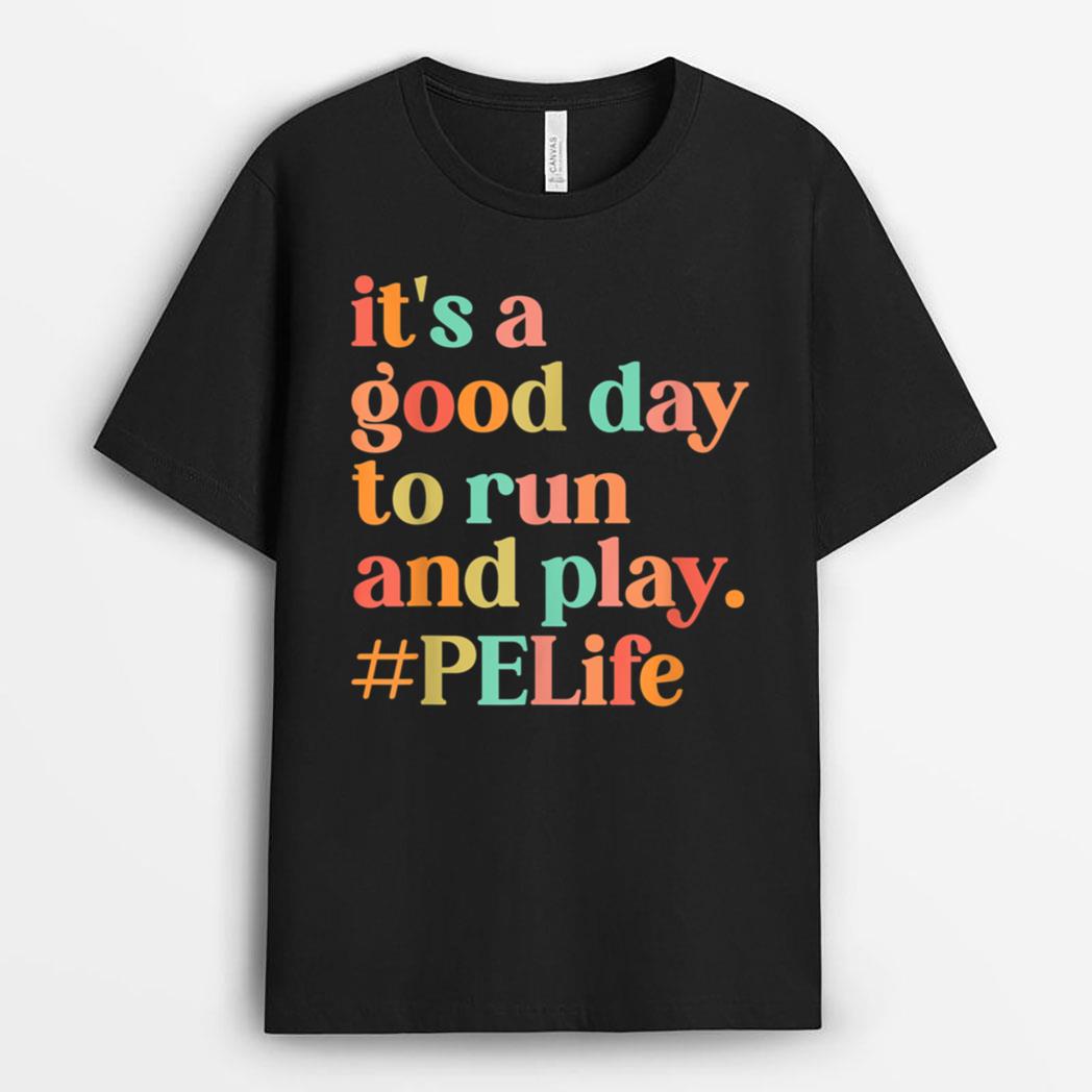It's A Good Day To Do Run PE Teacher Back To School T-Shirt