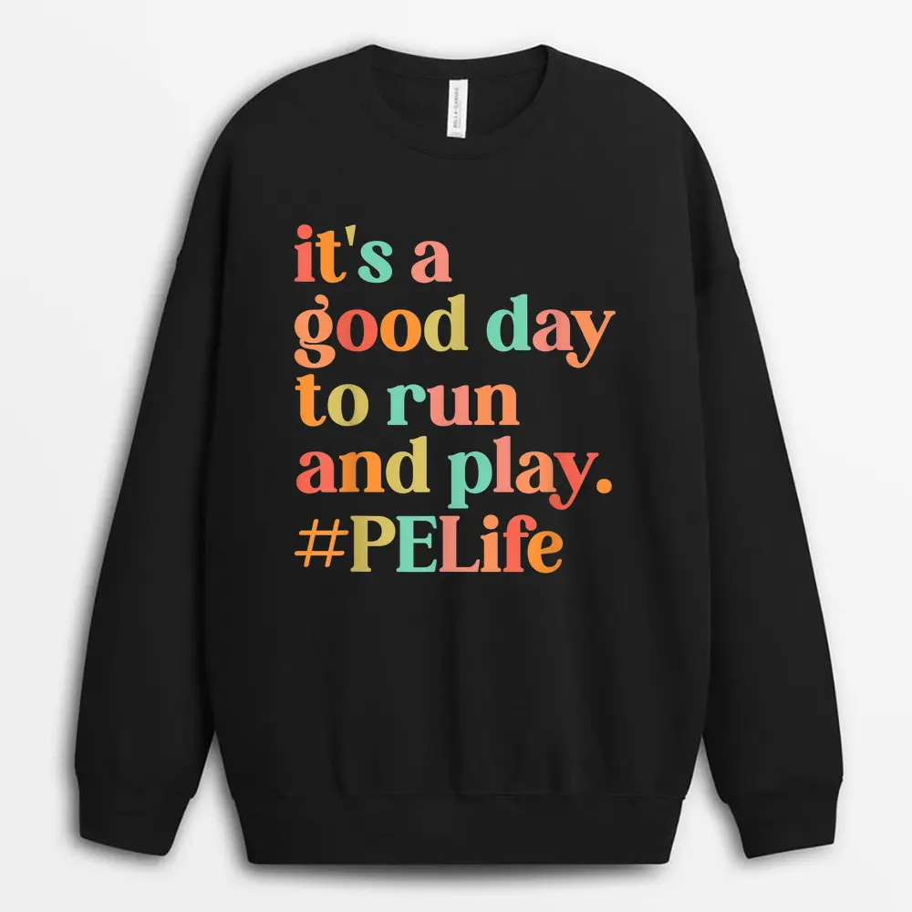 It's A Good Day To Exercise PE Teacher Funny Gym Exercise Sweatshirt - Black
