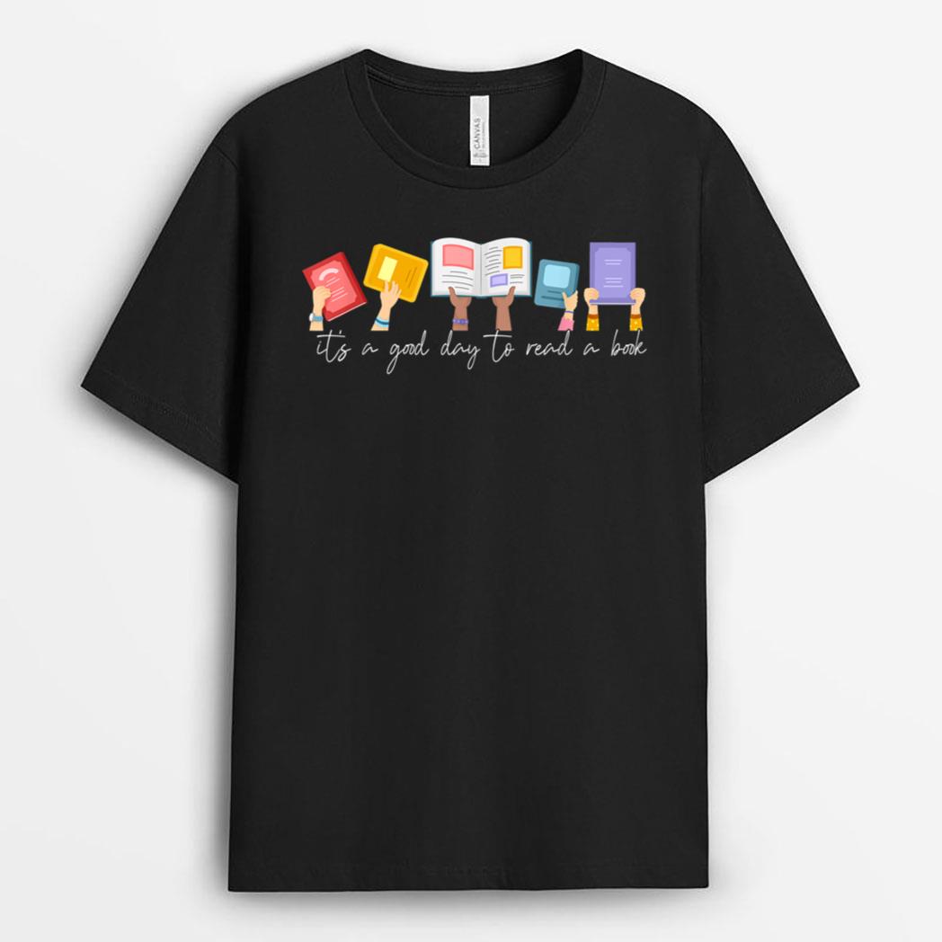 It's a Good Day To Read a Book Funny School Teachers T-Shirt