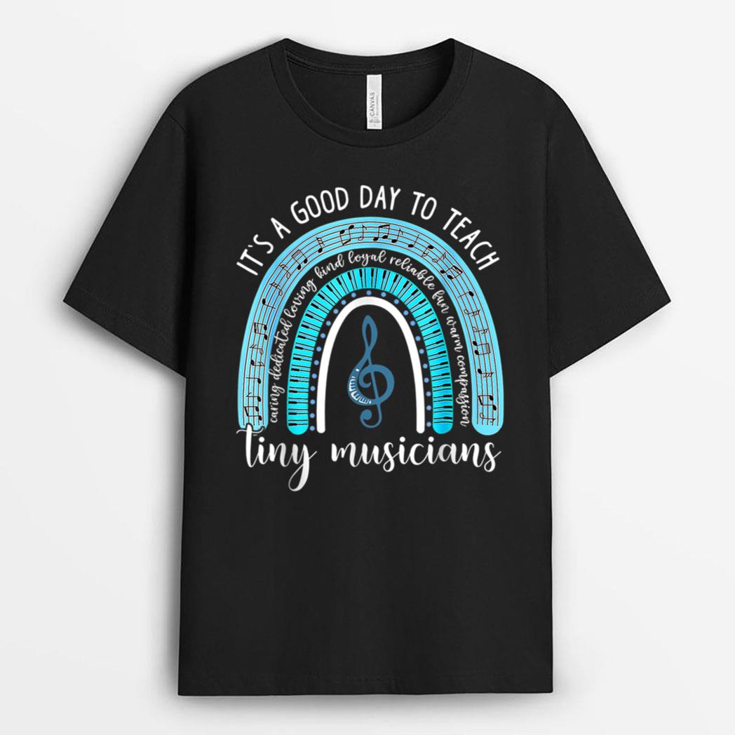 Its A Good Day To Teach Tiny Music Teacher Rainbow T-Shirt