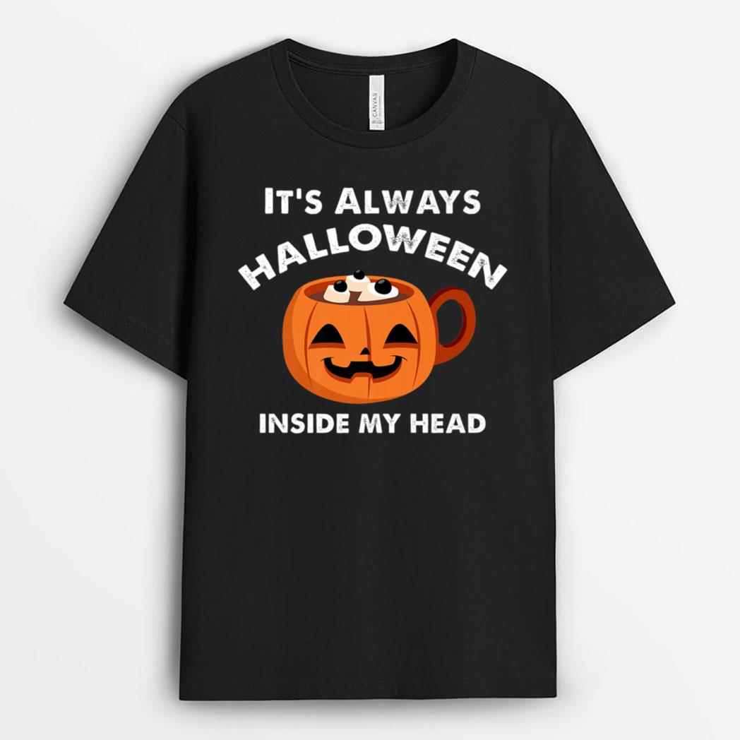 It's Always Halloween Inside My Head Funny Outfit Halloween T-Shirt