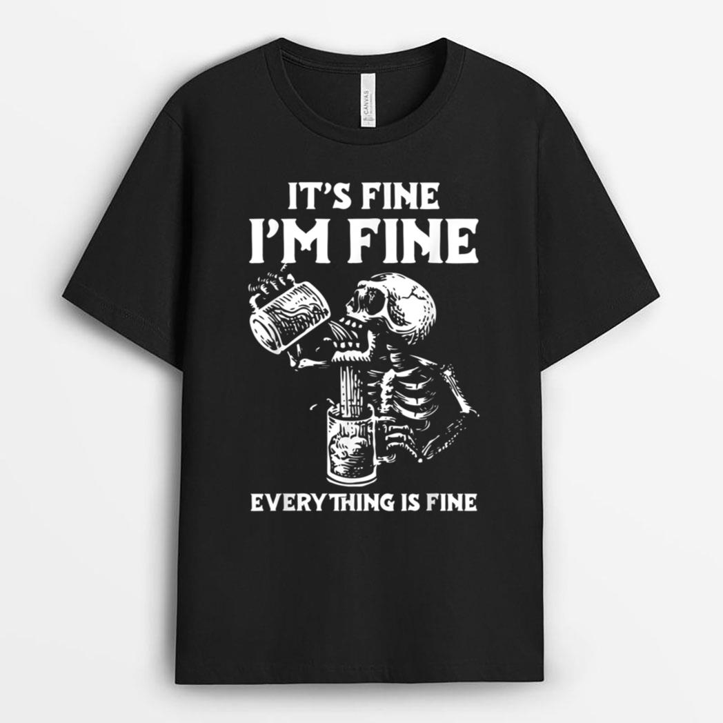 Its Fine Im Fine Everythings Fine Halloween Costume Skeleton T-Shirt