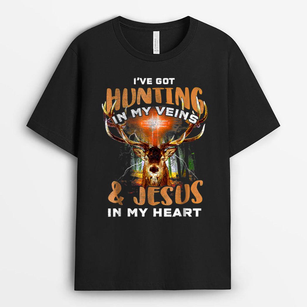 I've Got Hunting In My Veins And Jesus In My Heart Funny T-Shirt