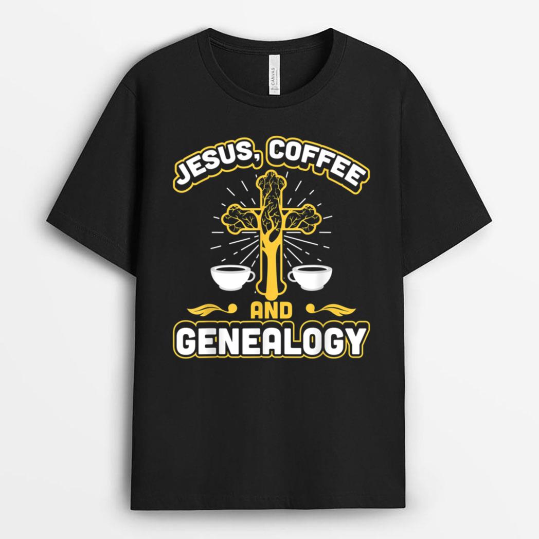 Jesus Coffee and Genealogy Genealogist Ancestry T-Shirt