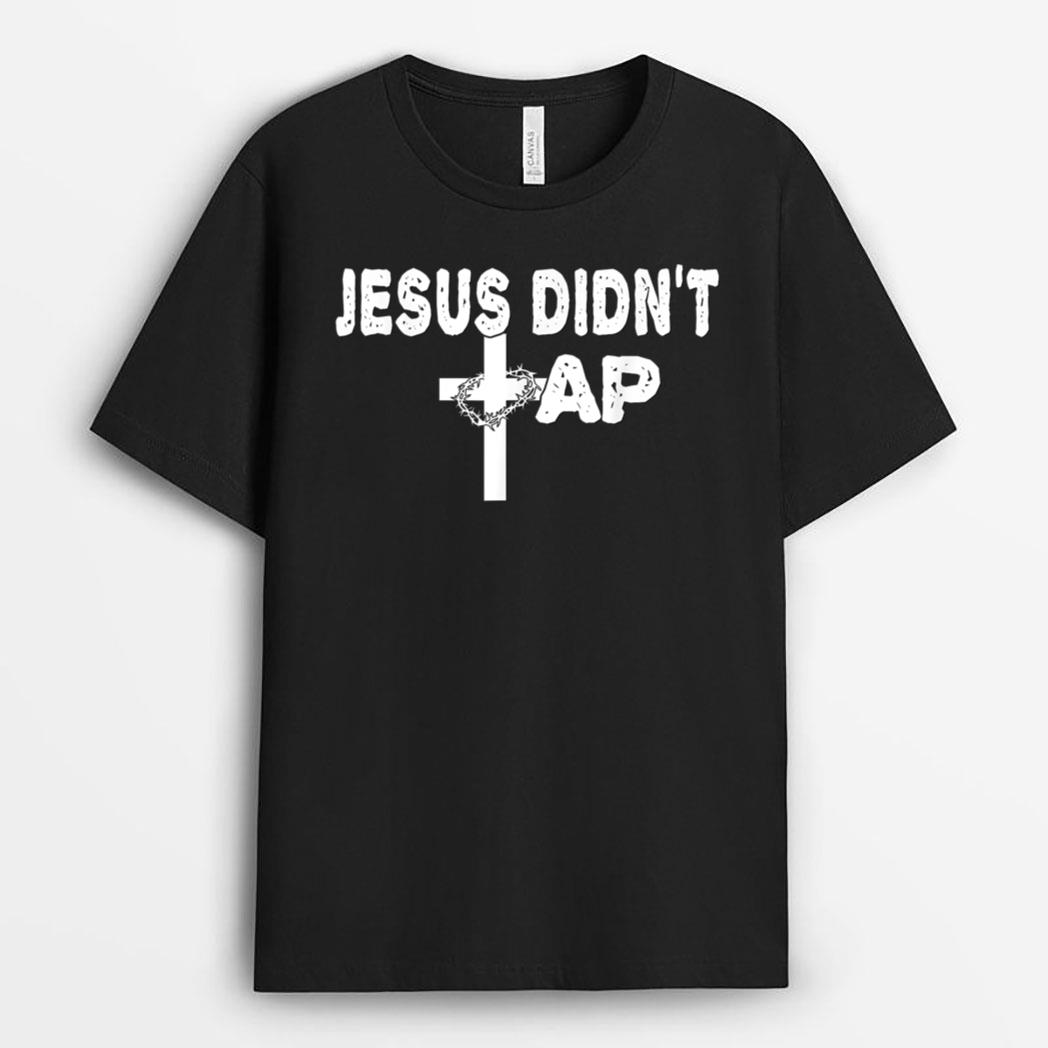 Jesus Didn't Tap! T-Shirt