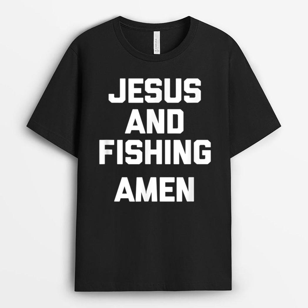 Jesus & Fishing, Amen  Funny Catholic Jesus Fishing T-Shirt